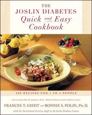 The Joslin Diabetes Quick and Easy Cookbook (Rýchla a jednoduchá kuchárska kniha Joslin Diabetes): 200 receptov pre 1 až 4 osoby - The Joslin Diabetes Quick and Easy Cookbook: 200 Recipes for 1 to 4 People