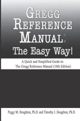 Greggova referenčná príručka: Jednoduchý spôsob! (10. vydanie) - Gregg Reference Manual: The Easy Way! (10th Edition)