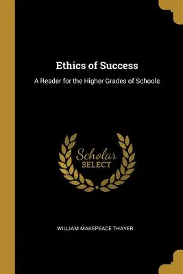 Etika úspechu: Čítanka pre vyššie ročníky škôl - Ethics of Success: A Reader for the Higher Grades of Schools