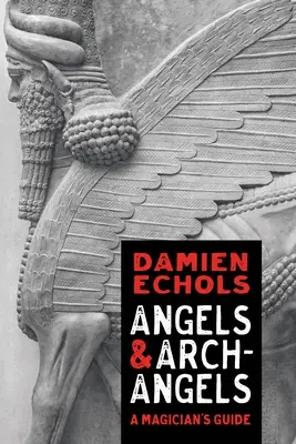 Anjeli a archanjeli: Sprievodca mága - Angels and Archangels: A Magician's Guide