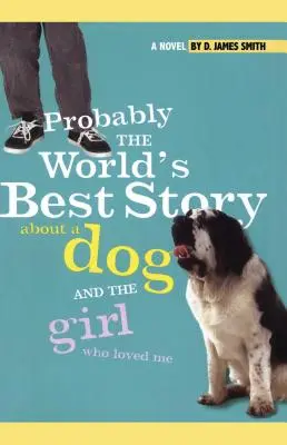 Pravdepodobne najlepší príbeh na svete o psovi a Th - Probably the World's Best Story about a Dog and Th