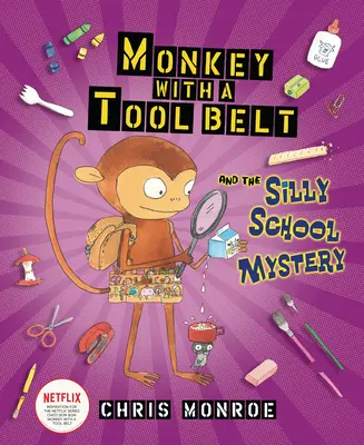 Opica s opaskom na náradie a záhada hlúpej školy - Monkey with a Tool Belt and the Silly School Mystery