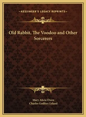 Starý králik, Voodoo a iní čarodejníci - Old Rabbit, The Voodoo and Other Sorcerers