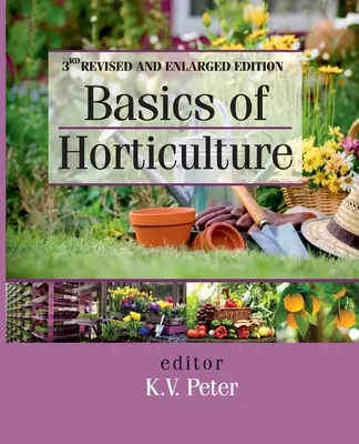 Základy záhradníctva: Revidované a rozšírené vydanie: 3. - Basics of Horticulture: 3rd Revised and Expanded Edition