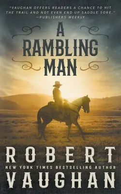 Túlavý muž: Klasické westernové dobrodružstvo - A Rambling Man: A Classic Western Adventure