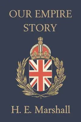 Príbeh našej ríše (Yesterday's Classics) - Our Empire Story (Yesterday's Classics)