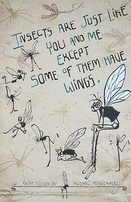 Hmyz je ako ty a ja, až na to, že niektoré z nich majú krídla - Insects Are Just Like You and Me Except Some of Them Have Wings