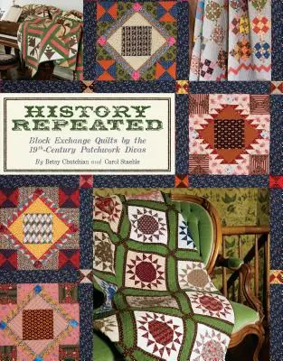 Opakovaná história - vydanie na požiadanie: Patchworkové divy 19. storočia - bloková výmena prikrývok - History Repeated - Print-On-Demand Edition: Block Exchange Quilts by the 19th-Century Patchwork Divas