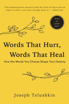 Slová, ktoré zraňujú, slová, ktoré liečia, revidované vydanie: Ako slová, ktoré si vyberáte, formujú váš osud - Words That Hurt, Words That Heal, Revised Edition: How the Words You Choose Shape Your Destiny