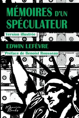 Memoires d'un spculateur: Laurent-Rouault - Mmoires d'un spculateur: Version prface par Benoist Rousseau et illustre par Y. Laurent-Rouault