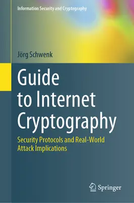 Sprievodca internetovou kryptografiou: Bezpečnostné protokoly a dôsledky útokov v reálnom svete - Guide to Internet Cryptography: Security Protocols and Real-World Attack Implications