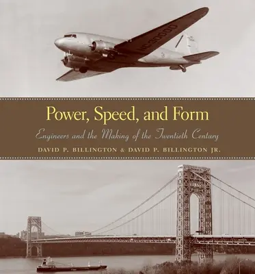 Sila, rýchlosť a forma: Inžinieri a tvorba dvadsiateho storočia - Power, Speed, and Form: Engineers and the Making of the Twentieth Century