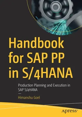 Príručka pre SAP Pp v S/4hana: Plánovanie a realizácia výroby v SAP S/4hana - Handbook for SAP Pp in S/4hana: Production Planning and Execution in SAP S/4hana