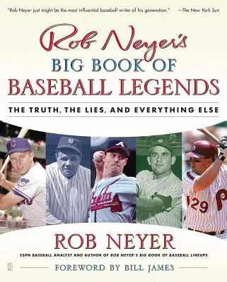 Veľká kniha bejzbalových legiend Roba Neyera: Pravda, lži a všetko ostatné - Rob Neyer's Big Book of Baseball Legends: The Truth, the Lies, and Everything Else