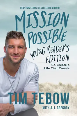 Mission Possible Young Reader's Edition (Vydanie pre mladých čitateľov): Choď a vytvor si život, ktorý má zmysel - Mission Possible Young Reader's Edition: Go Create a Life That Counts