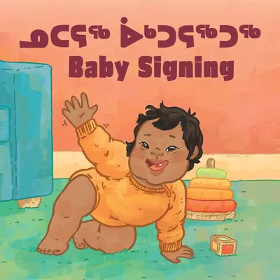 Detské znakovanie: Dvojjazyčné vydanie v inuktitútčine a angličtine - Baby Signing: Bilingual Inuktitut and English Edition