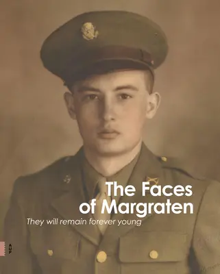 Tváre Margratenu: Zostanú navždy mladé - The Faces of Margraten: They Will Remain Forever Young