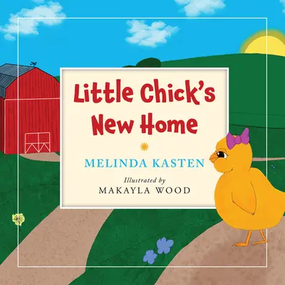 Nový domov malého kuriatka - Little Chick's New Home