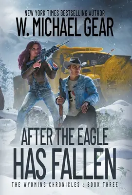 After The Eagle Has Fallen: The Wyoming Chronicles: Kniha tretia - After The Eagle Has Fallen: The Wyoming Chronicles: Book Three