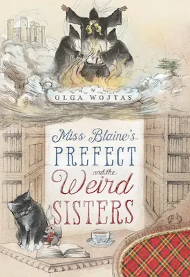 Prefektka slečny Blaineovej a čudné sestry - Miss Blaine's Prefect and the Weird Sisters