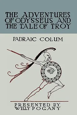 Detský Homér: Odysseove dobrodružstvá a príbeh o Tróji - The Children's Homer: The Adventures of Odysseus and the Tale of Troy