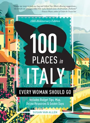 100 miest v Taliansku, ktoré by mala navštíviť každá žena - 10. výročné vydanie - 100 Places in Italy Every Woman Should Go - 10th Anniversary Edition