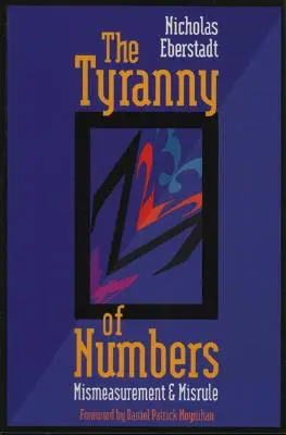 Tyrania čísel: Nesprávne meranie a nesprávne riadenie - The Tyranny of Numbers: Mismeasurement and Misrule