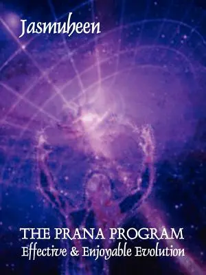 PROGRAM PRANA - Efektívny a príjemný vývoj - THE PRANA PROGRAM - Effective & Enjoyable Evolution
