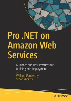 Pro .Net na Amazon Web Services: Návod a osvedčené postupy pre budovanie a nasadenie - Pro .Net on Amazon Web Services: Guidance and Best Practices for Building and Deployment