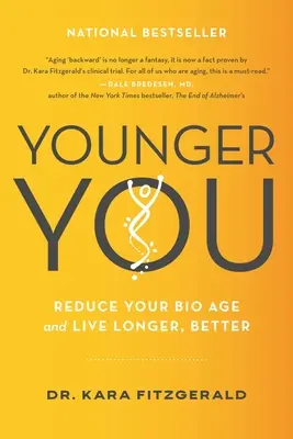 Younger You: Znížte svoj biologický vek a žite dlhšie a lepšie - Younger You: Reduce Your Bio Age and Live Longer, Better