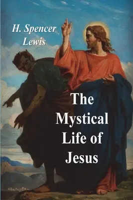 Mystický život Ježiša - The Mystical Life of Jesus