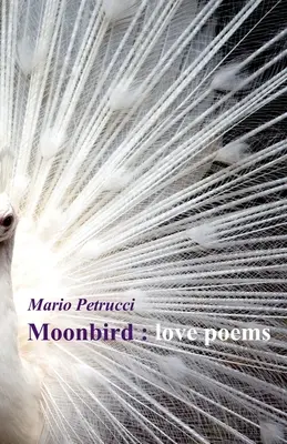 Mesačný vták: milostné básne - Moonbird: love poems