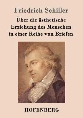 ber die sthetische Erziehung des Menschen in einer Reihe von Briefen