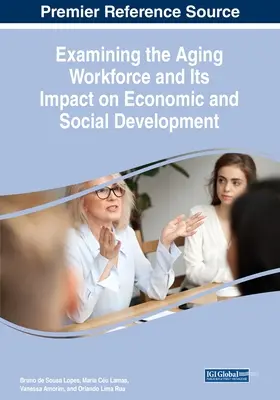 Skúmanie starnúcej pracovnej sily a jej vplyvu na hospodársky a sociálny rozvoj - Examining the Aging Workforce and Its Impact on Economic and Social Development