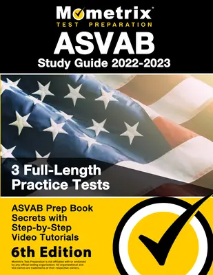 ASVAB Study Guide 2022-2023 - ASVAB Prep Book Secrets, 3 Full-Length Practice Tests, Step-By-Step Video Tutorials: [6. vydanie] - ASVAB Study Guide 2022-2023 - ASVAB Prep Book Secrets, 3 Full-Length Practice Tests, Step-By-Step Video Tutorials: [6th Edition]