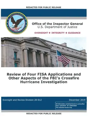 Správa Úradu generálneho inšpektora: Preskúmanie štyroch žiadostí FISA a ďalších aspektov vyšetrovania FBI v súvislosti s hurikánom Crossfire - Office of the Inspector General Report: Review of Four FISA Applications and Other Aspects of the FBI's Crossfire Hurricane Investigation