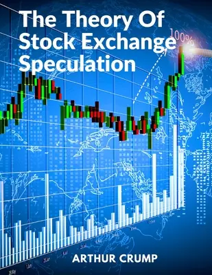 Teória burzových špekulácií: Princípy, stratégie a metódy - The Theory Of Stock Exchange Speculation: Principles, Strategies, and Methods