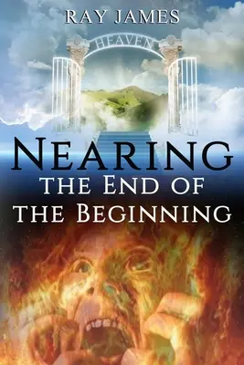 Blíži sa koniec začiatku: Sú toto posledné dni? Pohľad na Boží prorocký kalendár - Nearing The End of the Beginning: Are these the last days? A look at God's Prophetic Calendar
