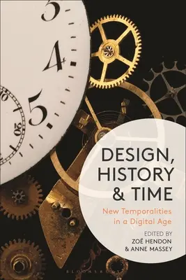 Dizajn, dejiny a čas: Nové časové súvislosti v digitálnom veku - Design, History and Time: New Temporalities in a Digital Age