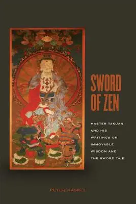 Meč zenu: Majster Takuan a jeho spisy o nehybnej múdrosti a príbeh meča - Sword of Zen: Master Takuan and His Writings on Immovable Wisdom and the Sword Tale