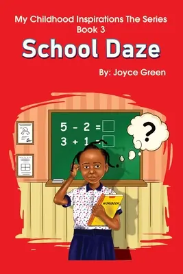 Moje inšpirácie z detstva Séria -Kniha 3: Školské šantenie - My Childhood Inspirations The Series -Book 3: School Daze