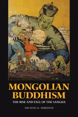 Mongolský budhizmus: Vzostup a pád sanghy - Mongolian Buddhism: The Rise and Fall of the Sangha