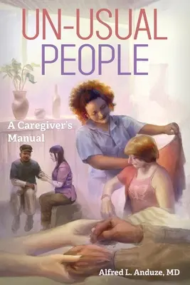 Nesvojprávni ľudia: Príručka pre opatrovateľov - Un-Usual People: A Caregivers Manual