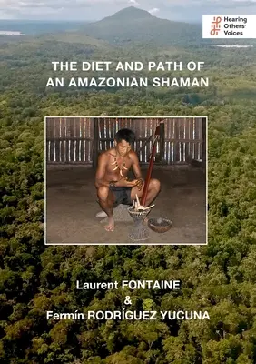 Strava a cesta amazonského šamana - The Diet and Path of an Amazonian Shaman
