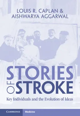 Príbehy o cievnej mozgovej príhode: Príbehy cievnej mozgovej príhody: kľúčové osobnosti a vývoj myšlienok - Stories of Stroke: Key Individuals and the Evolution of Ideas