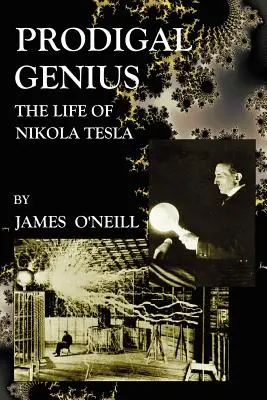 Márnotratný génius: Život Nikolu Teslu - Prodigal Genius: The Life of Nikola Tesla