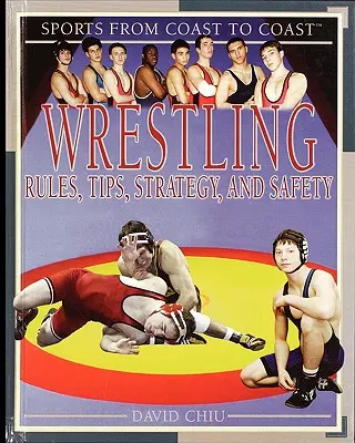 Zápasenie: Pravidlá, tipy, stratégia a bezpečnosť - Wrestling: Rules, Tips, Strategy, and Safety