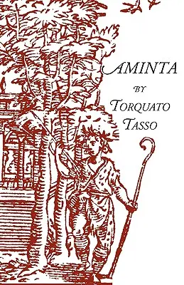 Aminta: pastorálna hra - Aminta: A Pastoral Play