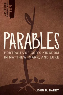 Podobenstvá: Matúša, Marka a Lukáša: Príbehy krížovej cesty: Portréty Božieho kráľovstva u Matúša, Marka a Lukáša - Parables: Portraits of God's Kingdom in Matthew, Mark, and Luke
