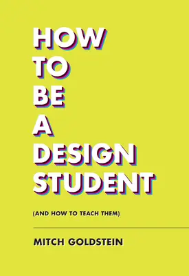 Ako sa stať študentom dizajnu (a ako ich to naučiť) - How to Be a Design Student (and How to Teach Them)